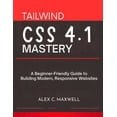 thumbnail image 1 of Advanced Creations Tailwind CSS 4.1 Mastery: A Beginner-Friendly Guide to Building Modern, Responsive Websites, Book 3, (Paperback), 1 of 1
