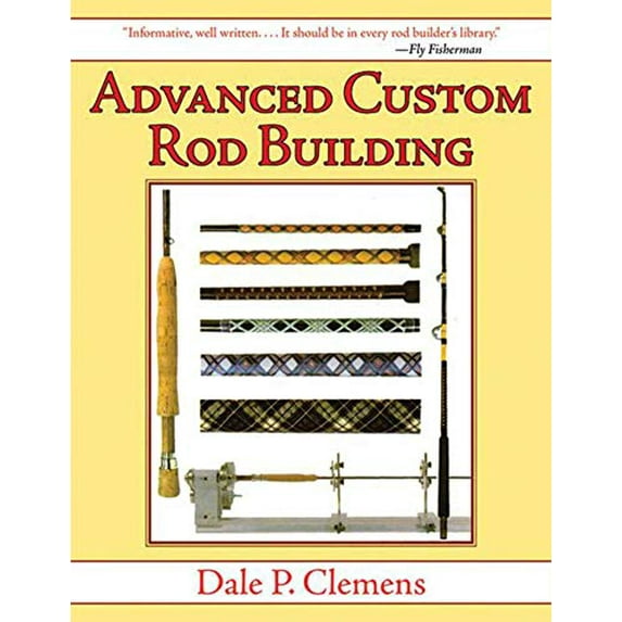 Pre-Owned Advanced Custom Rod Building (Paperback) 1620877937 9781620877937