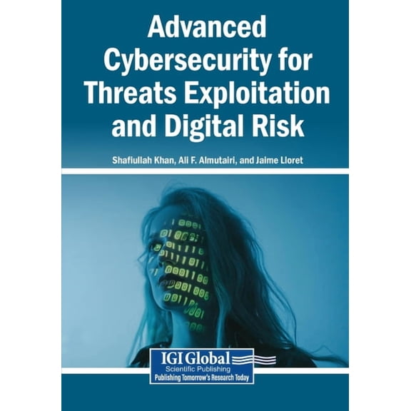 Advanced Cybersecurity for Threats Exploitation and Digital Risk, (Paperback)