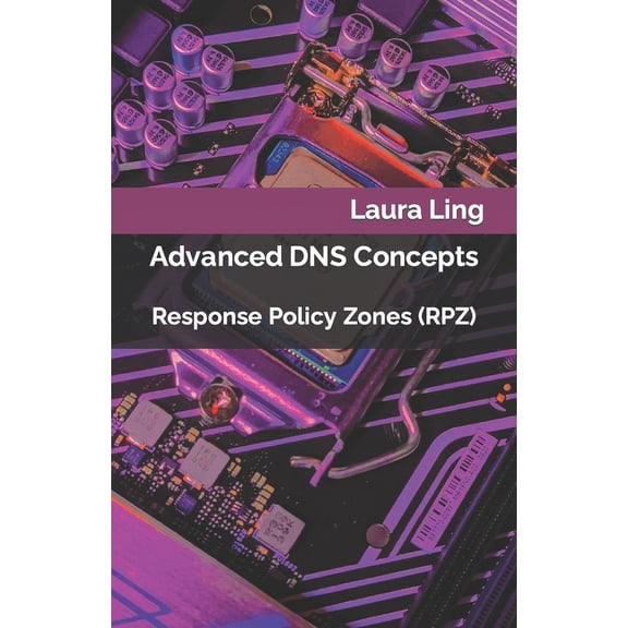 Advanced DNS Concepts: Response Policy Zones (RPZ) (Paperback)