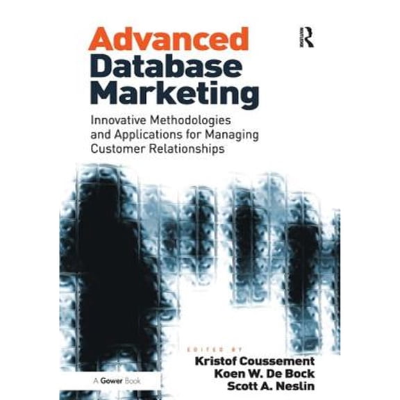 Pre-Owned Advanced Database Marketing : Innovative Methodologies and Applications for Managing Customer Relationships