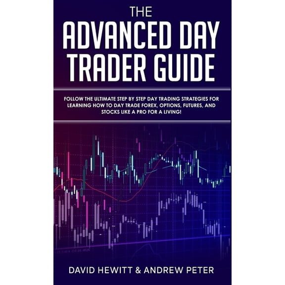 The Advanced Day Trader Guide (Paperback)