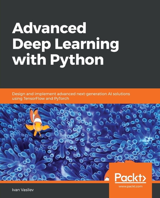 Advanced Deep Learning with Python, (Paperback) - Walmart.com