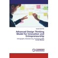 thumbnail image 1 of Advanced Design Thinking Model for Innovation and Entrepreneurship (Paperback), 1 of 1