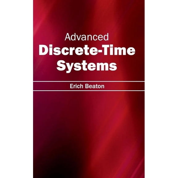 Advanced Discrete-Time Systems, (Hardcover)