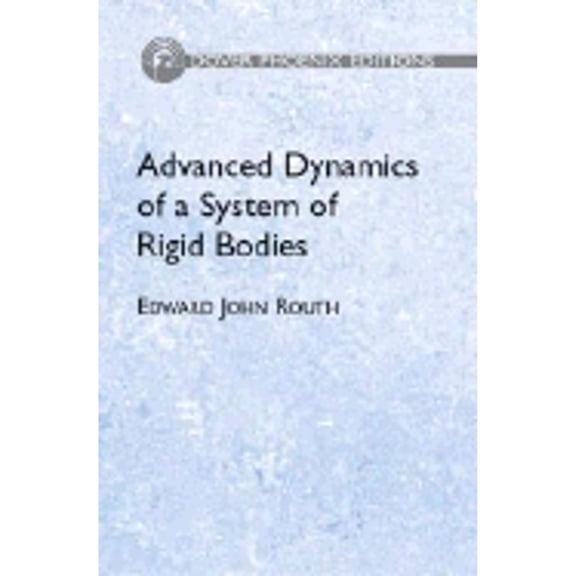 Pre-Owned Advanced Dynamics of a System of Rigid Bodies (Phoenix Edition), 9780486446561, 0486446565, Hardcover, 6 edition