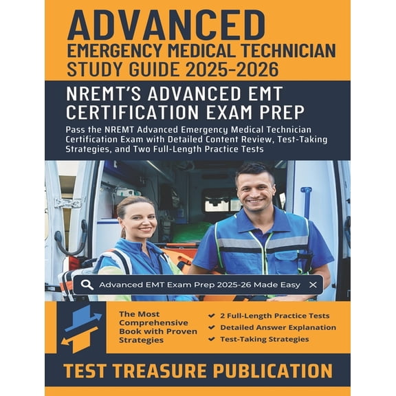 Advanced EMT Exam Study Guide 2025-2026: Pass the NREMT Advanced Emergency Medical Technician Certification Exam with De, (Paperback)