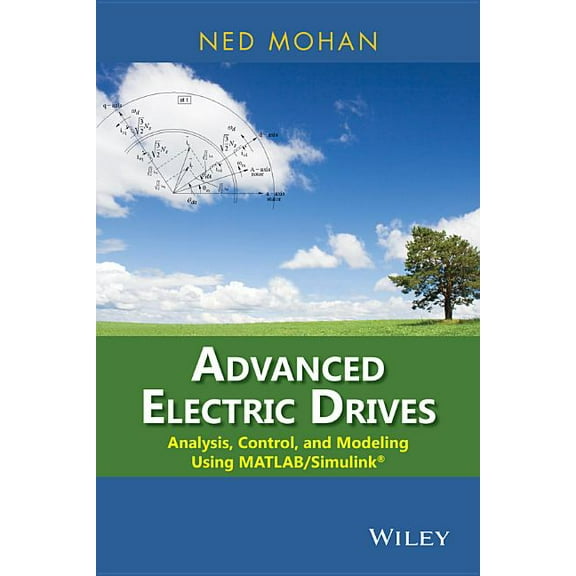 Advanced Electric Drives: Analysis, Control, and Modeling Using MATLAB / Simulink (Hardcover)