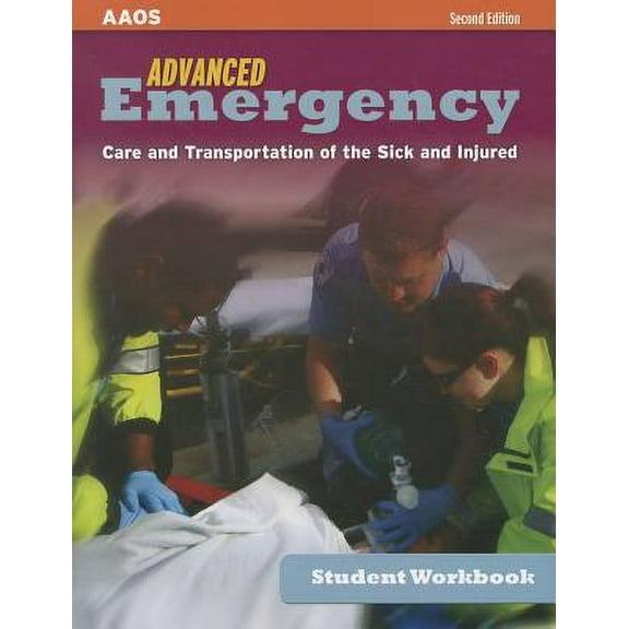 Pre-Owned Advanced Emergency Care and Transportation of the Sick and Injured Student Workbook (Paperback) 0763792640 9780763792640