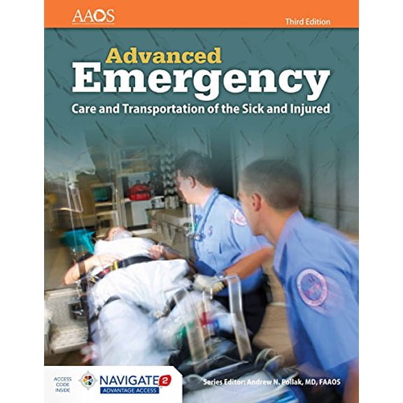 Pre-Owned Advanced Emergency Care And Transportation Of The Sick And Injured Includes Navigate 2 (Hardcover) by American Academy of Orthopaedic Surgeons (AAOS), Rhonda Hunt