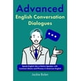 thumbnail image 1 of Advanced English Advanced English Conversation Dialogues: Speak English Like a Native Speaker with Common Idioms and Phrases in American , Book 5, (Paperback), 1 of 1