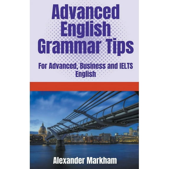 Advanced English Grammar Tips, (Paperback)
