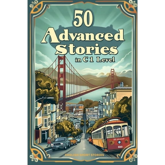Learn English with 50 Short Stories Advanced English Short Stories for ESL Learners: Master C1 Vocabulary with Engaging Tales, (Paperback)