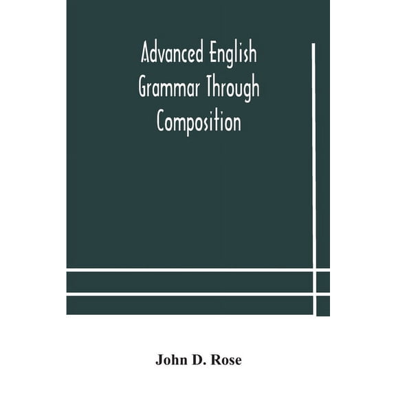 Advanced English Grammar Through Composition, (Paperback)