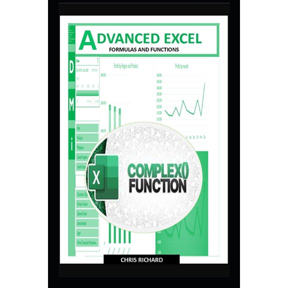 Advanced Excel Formulas and Functions: Quick, Practical Tips to Move Beyond the Basics, (Paperback)