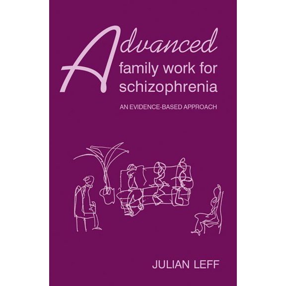 Advanced Family Work for Schizophrenia, (Paperback)