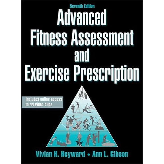 Pre-Owned Advanced Fitness Assessment and Exercise Prescription-7th Edition With Online Video (Hardcover) 1450466001 9781450466004