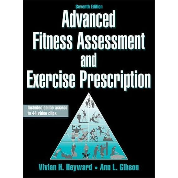 Pre-Owned Advanced Fitness Assessment and Exercise Prescription-7th Edition With Online Video (Hardcover) 1450466001 9781450466004