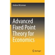 Advanced Fixed Point Theory for Economics, Hardcover