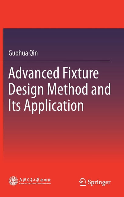 Advanced Fixture Design Method and Its Application, (Hardcover ...