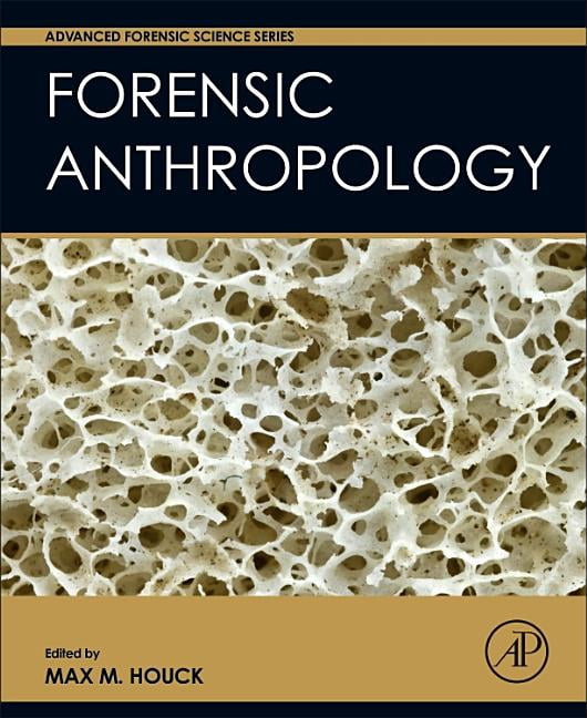 Advanced Forensic Science: Forensic Anthropology (Hardcover) - Walmart.com