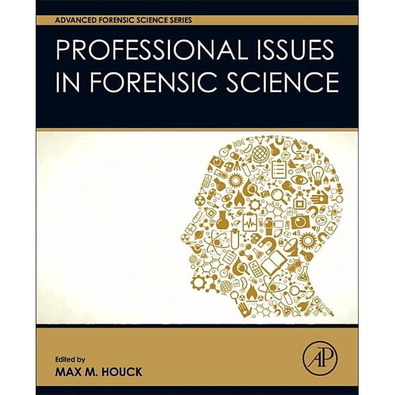 Advanced Forensic Science Professional Issues in Forensic Science, (Hardcover)