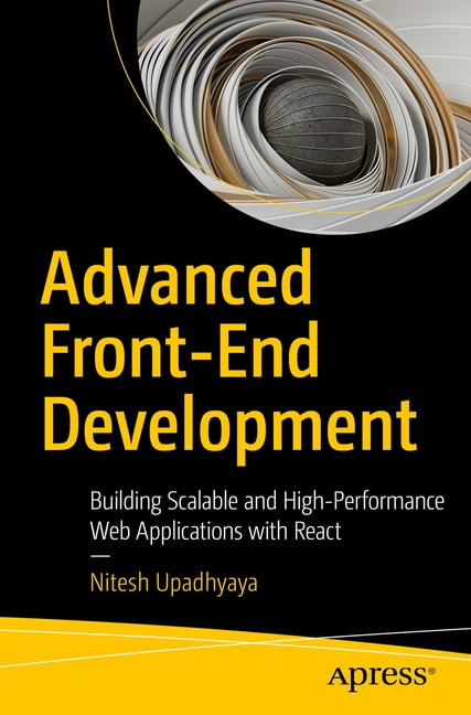 Advanced Front-End Development: Building Scalable and High-Performance ...