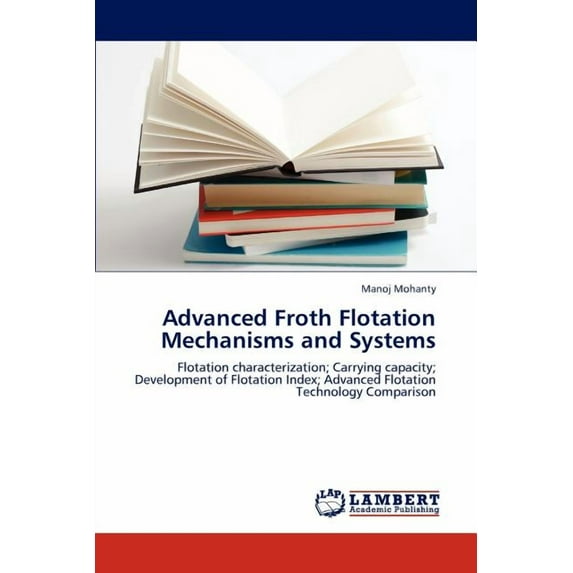 Advanced Froth Flotation Mechanisms and Systems (Paperback)