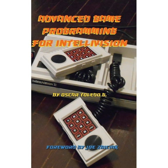 Advanced Game Programming for Intellivision, (Hardcover)