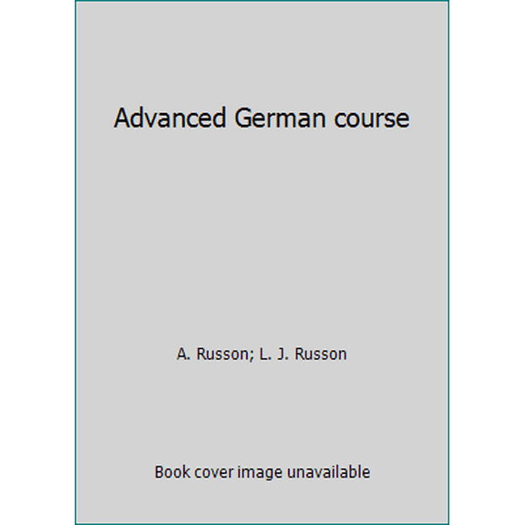 Pre-Owned Advanced German course (Paperback) 0582352452 9780582352452