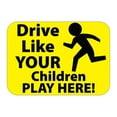 thumbnail image 1 of Drive Like Your Children Play Here Yard Sign, 1 of 2