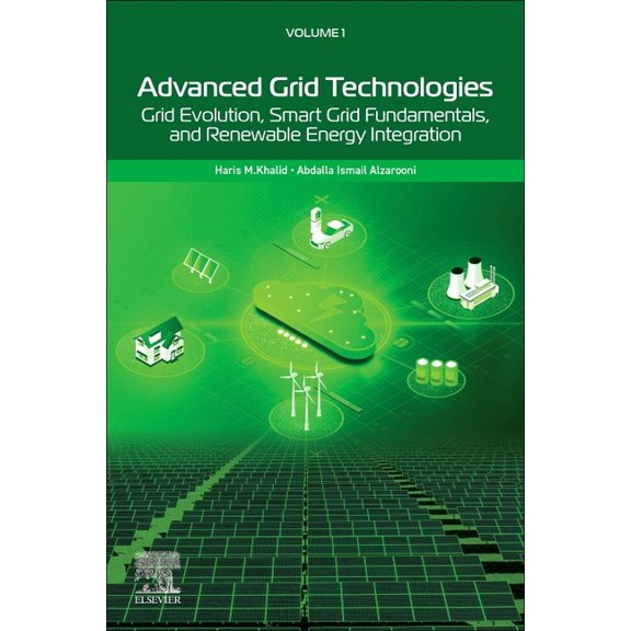 Advanced Grid Technologies, Volume 1: Grid Evolution, Smart Grid Fundamentals, and Renewable Energy Integration, (Paperback)