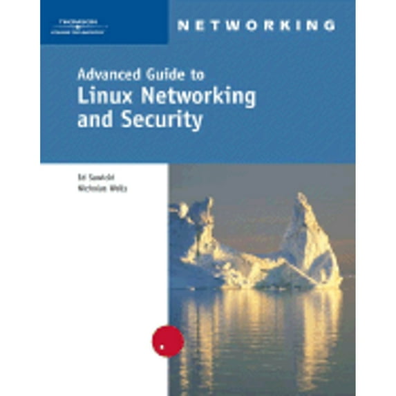Advanced Guide to Linux Networking and Security (Paperback) by Ed Sawicki, Nicholas Wells
