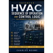 Advanced HVAC Sequence of Operation and Control Logic From Fundamentals to BMS Integration, Paperback