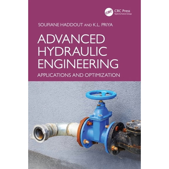 Advanced Hydraulic Engineering: Applications and Optimization, (Hardcover)