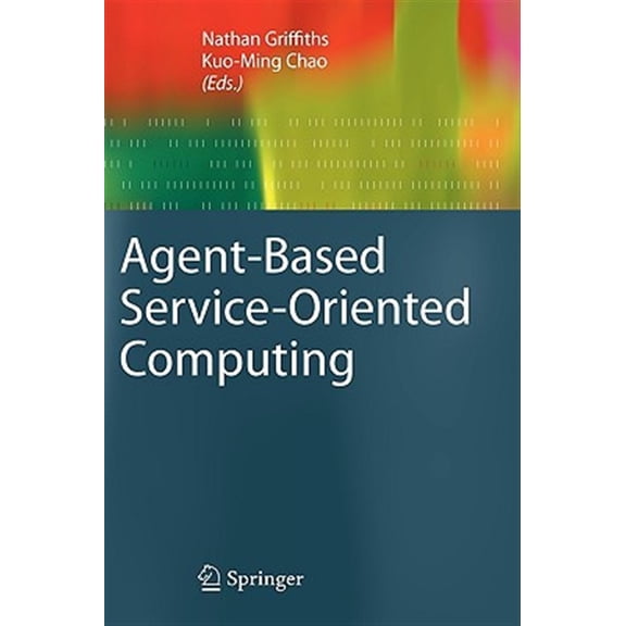 Pre-Owned Advanced Information and Knowledge Processing: Agent-Based Service-Oriented Computing (Hardcover)