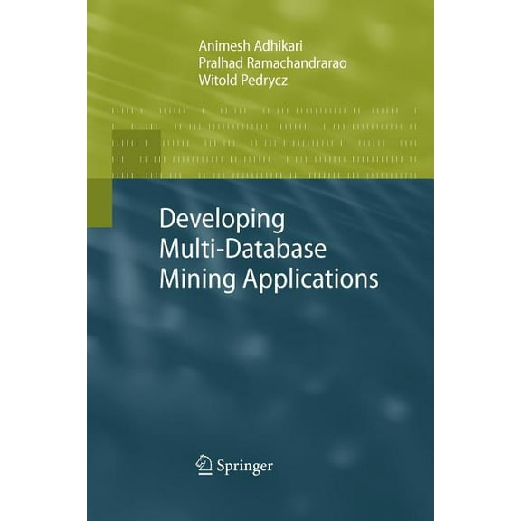 Advanced Information and Knowledge Proce Developing Multi-Database Mining Applications, (Paperback)