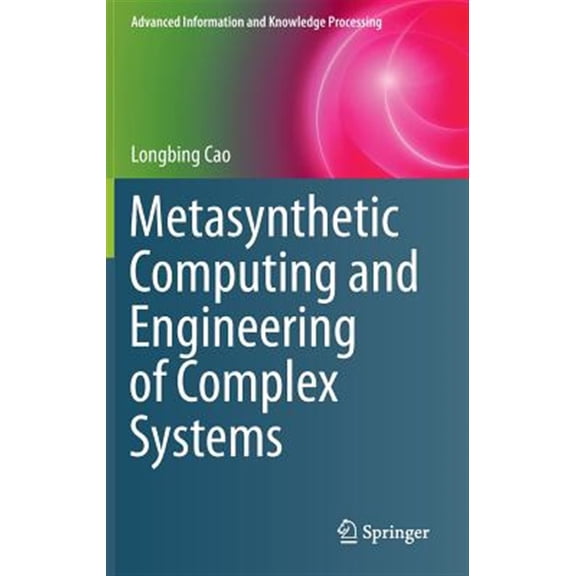 Pre-Owned Advanced Information and Knowledge Processing: Metasynthetic Computing and Engineering of Complex Systems (Hardcover)