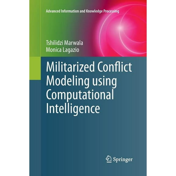 Advanced Information and Knowledge Proce Militarized Conflict Modeling Using Computational Intelligence, (Paperback)