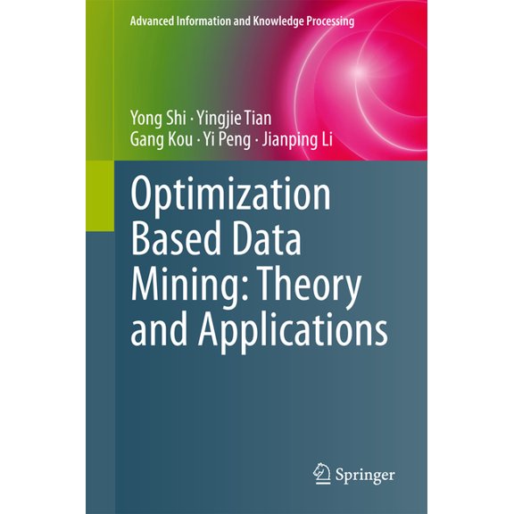 Advanced Information and Knowledge Proce Optimization Based Data Mining: Theory and Applications, (Paperback)