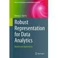 thumbnail image 1 of Advanced Information and Knowledge Proce Robust Representation for Data Analytics: Models and Applications, (Hardcover), 1 of 1
