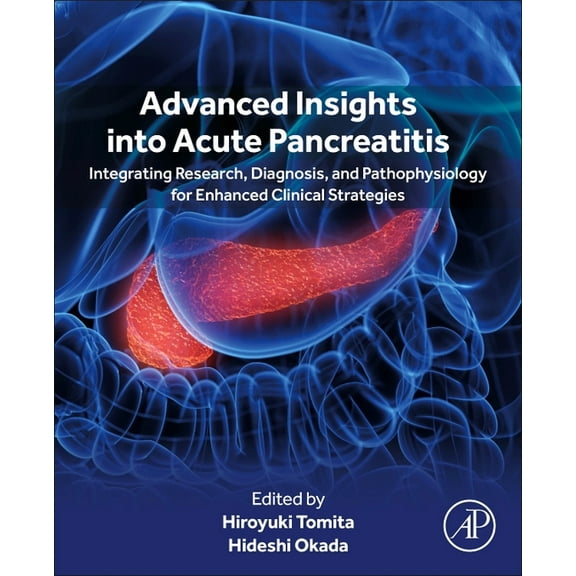 Advanced Insights Into Acute Pancreatitis: Integrating Research, Diagnosis, and Pathophysiology for Enhanced Clinical St, (Paperback)