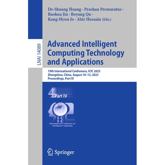 Advanced Intelligent Computing Technology and Applications: 19th International Conference, ICIC 2023, Zhengzhou, China, , (Paperback)