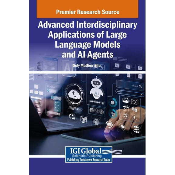 Advanced Interdisciplinary Applications of Large Language Models and AI Agents, (Hardcover)
