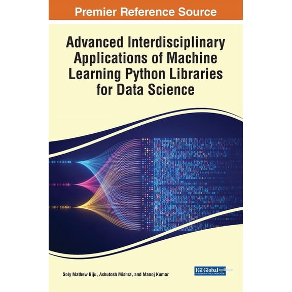 Advanced Interdisciplinary Applications of Machine Learning Python Libraries for Data Science, (Hardcover)