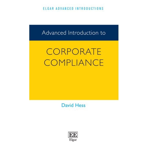 David Hess Advanced Introduction to Corporate Compliance (Paperback)