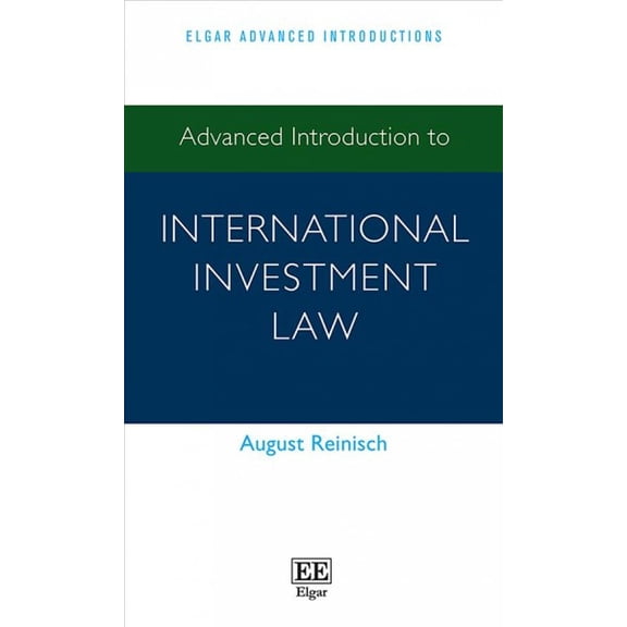 Advanced Introduction to International Investment Law