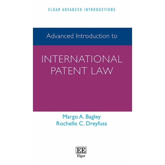 Advanced Introduction to International Patent Law