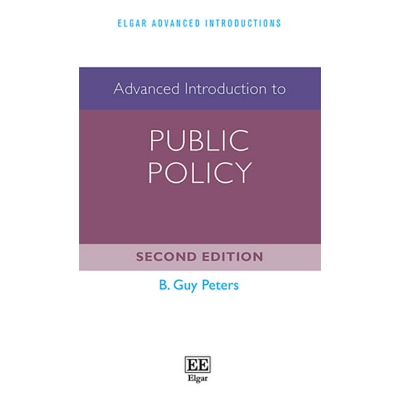 Pre-Owned Advanced Introduction to Public Policy, Paperback by Peters, B. Guy, ISBN 1789908280, ISBN-13 9781789908282