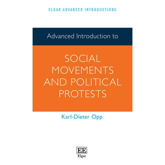 Pre-Owned Advanced Introduction to Social Movements and Political Protests (Paperback 9781800887930) by Karl-Dieter Opp